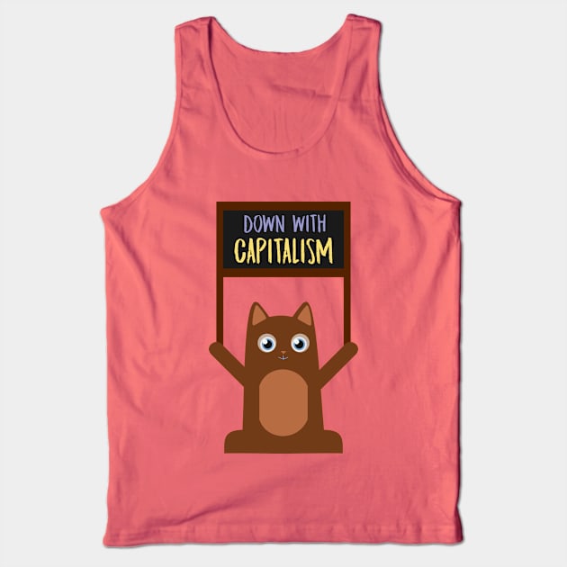 Kitty says: Down With Capitalism! Tank Top by nonbeenarydesigns